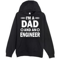 I’M A DAD AND AN ENGINEER Premium Pullover Hoodie