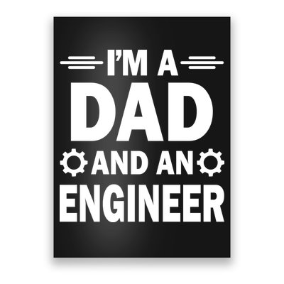 I’M A DAD AND AN ENGINEER Poster