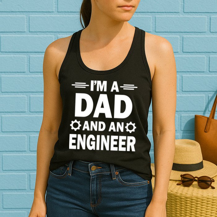 I’M A DAD AND AN ENGINEER Womens Tank Top