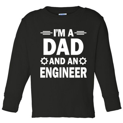 I’M A DAD AND AN ENGINEER Toddler Long Sleeve Shirt