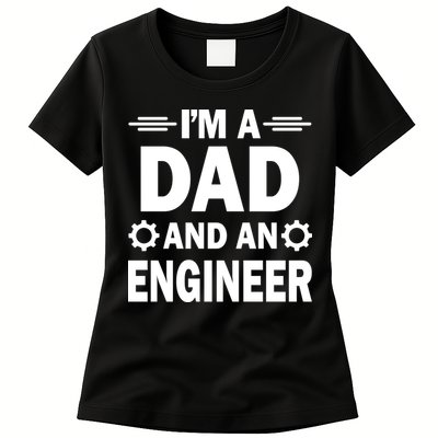 I’M A DAD AND AN ENGINEER Womens T-Shirt