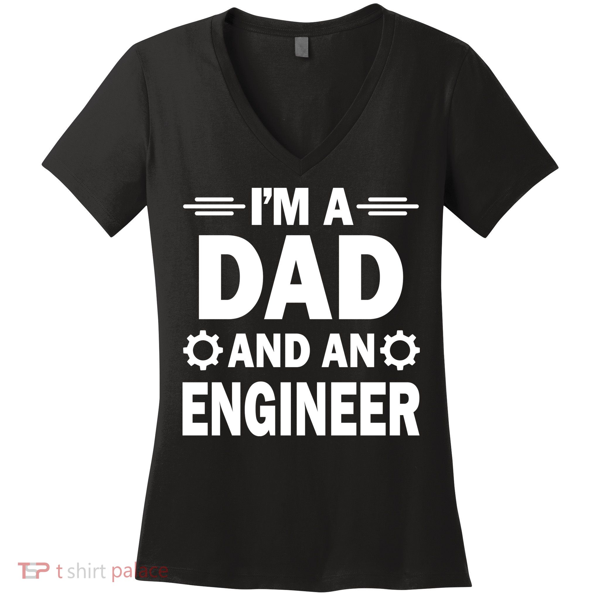 I’M A DAD AND AN ENGINEER Women's V-Neck T-Shirt