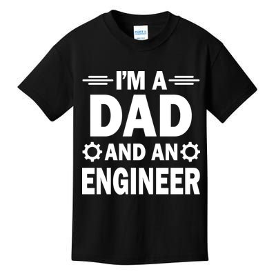 I’M A DAD AND AN ENGINEER Kids T-Shirt