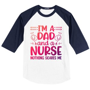 Im A Dad And A Nurse Nothing Scares Me Meaningful Gift Baseball Sleeve Shirt