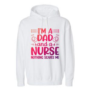 Im A Dad And A Nurse Nothing Scares Me Meaningful Gift Garment-Dyed Fleece Hoodie