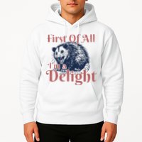 IM A Delight First Of All Vintage Possum Hoodie