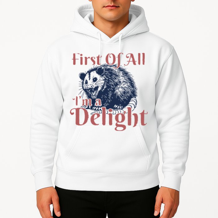 IM A Delight First Of All Vintage Possum Hoodie