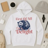 IM A Delight First Of All Vintage Possum Hoodie