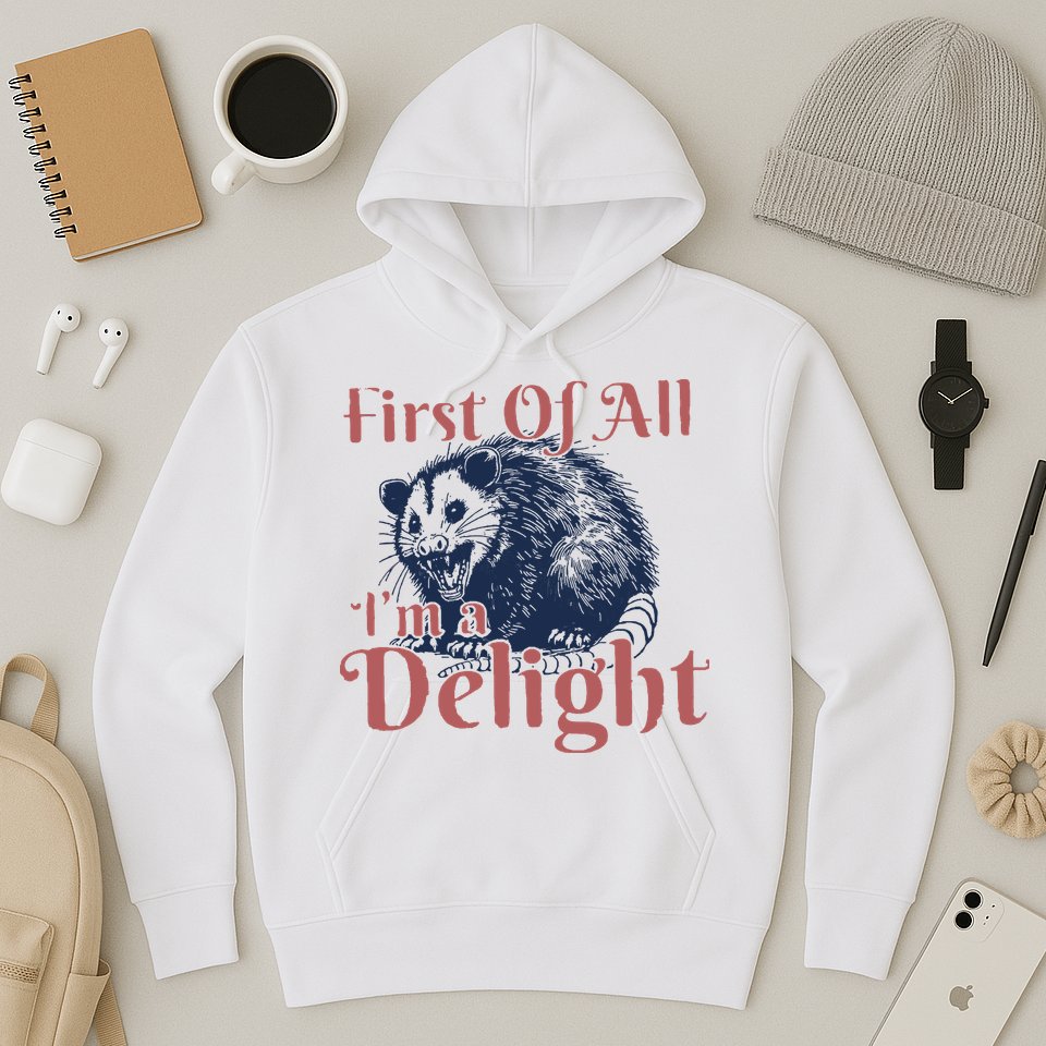 IM A Delight First Of All Vintage Possum Hoodie