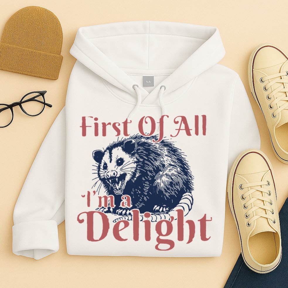 IM A Delight First Of All Vintage Possum Hoodie