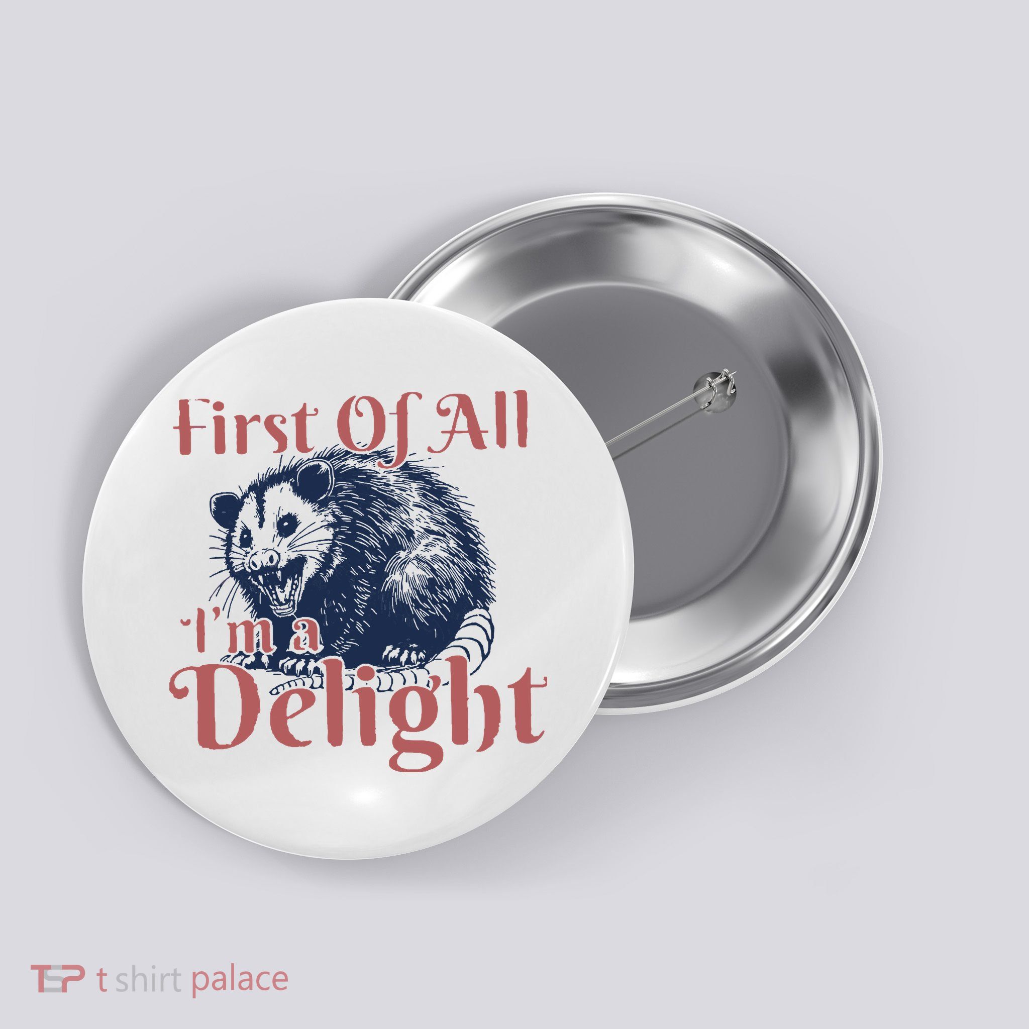 IM A Delight First Of All Vintage Possum Button