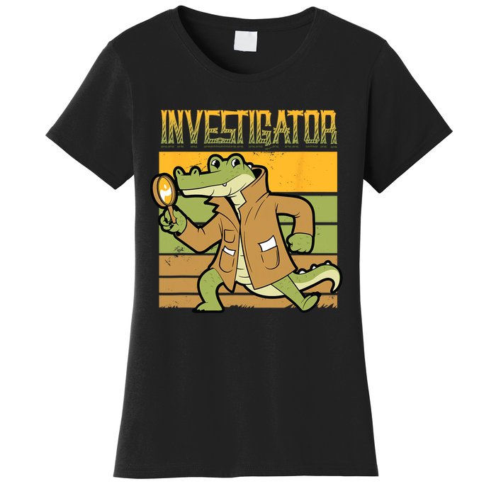 Investigator Alligator Detective Women's T-Shirt