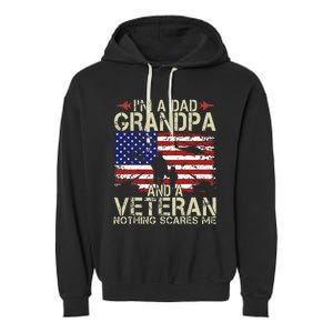 Im A Dad Grandpa And Veteran Fathers Day Papa Garment-Dyed Fleece Hoodie