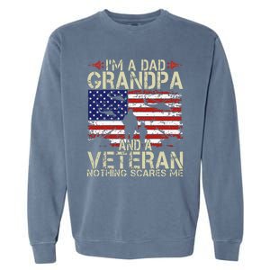 Im A Dad Grandpa And Veteran Fathers Day Papa Garment-Dyed Sweatshirt