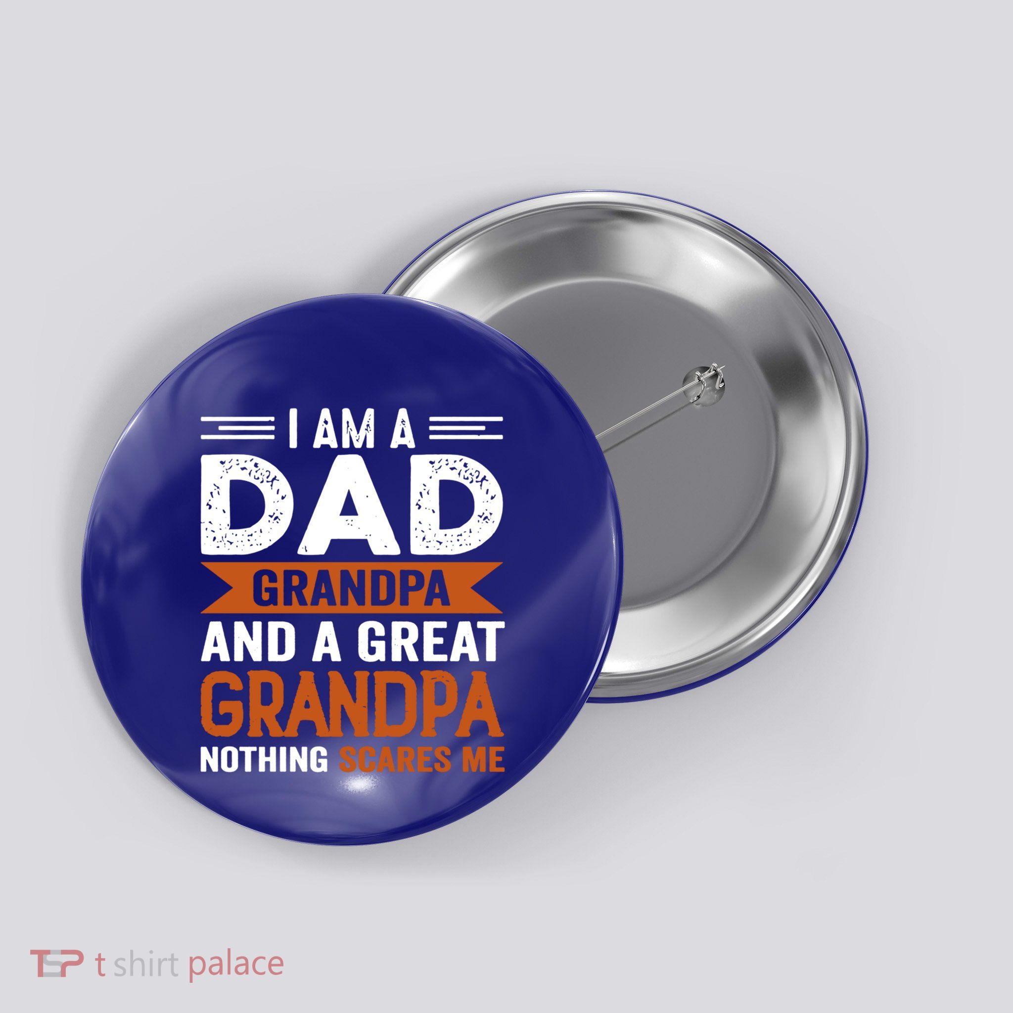 IM A Dad Grandpa And A Great Grandpa Nothing Scares Me Funny Gift Button