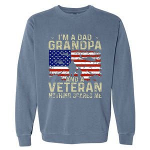 IM A Dad Grandpa And Veteran Fathers Day Garment-Dyed Sweatshirt