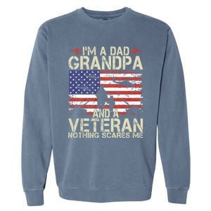 IM A Dad Grandpa And Veteran Fathers Day Papa Grandpa Gifts Garment-Dyed Sweatshirt