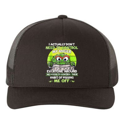 I Actually Dont Need To Control My Anger Everyone Around Me Yupoong Adult 5-Panel Trucker Hat