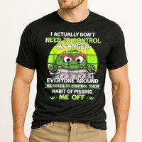 I Actually Dont Need To Control My Anger Everyone Around Me Performance Shirt