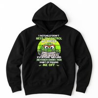 I Actually Dont Need To Control My Anger Everyone Around Me Hoodie