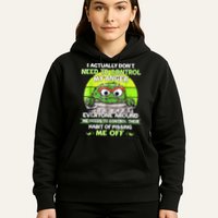 I Actually Dont Need To Control My Anger Everyone Around Me Hoodie