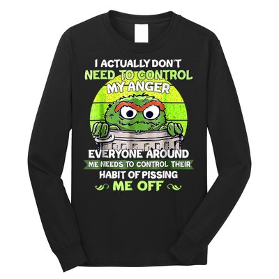 I Actually Dont Need To Control My Anger Everyone Around Me Long Sleeve Shirt