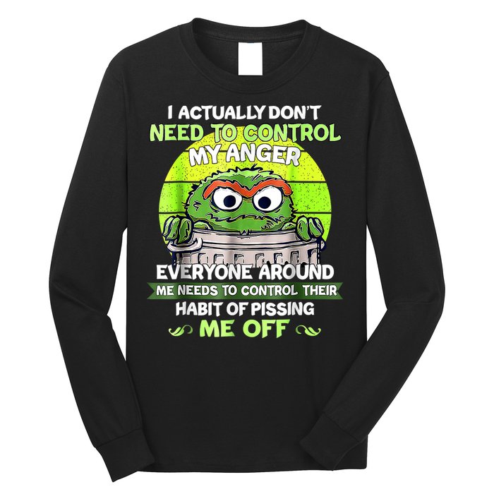 I Actually Dont Need To Control My Anger Everyone Around Me Long Sleeve Shirt