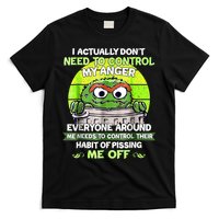 I Actually Dont Need To Control My Anger Everyone Around Me T-Shirt