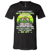 I Actually Dont Need To Control My Anger Everyone Around Me V-Neck T-Shirt