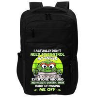 I Actually Dont Need To Control My Anger Everyone Around Me Impact Tech Backpack