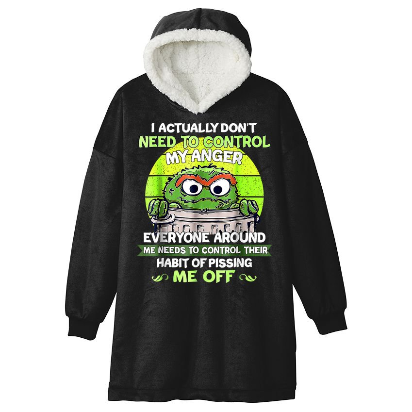 I Actually Dont Need To Control My Anger Everyone Around Me Hooded Wearable Blanket