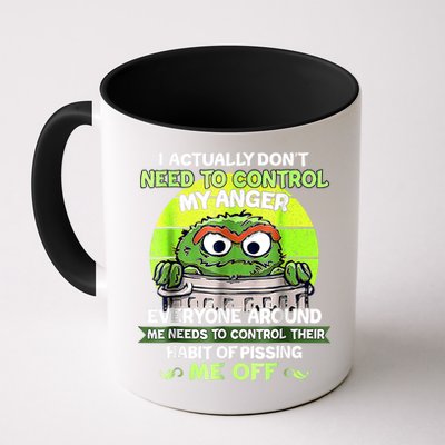 I Actually Dont Need To Control My Anger Everyone Around Me Mug