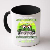 I Actually Dont Need To Control My Anger Everyone Around Me Mug