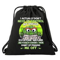 I Actually Dont Need To Control My Anger Everyone Around Me Drawstring Bag