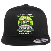 I Actually Dont Need To Control My Anger Everyone Around Me Flatbill Hat