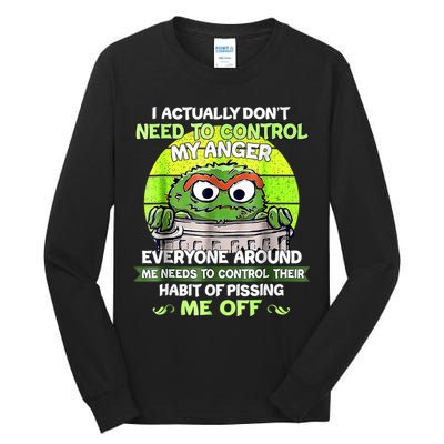 I Actually Dont Need To Control My Anger Everyone Around Me Tall Long Sleeve T-Shirt