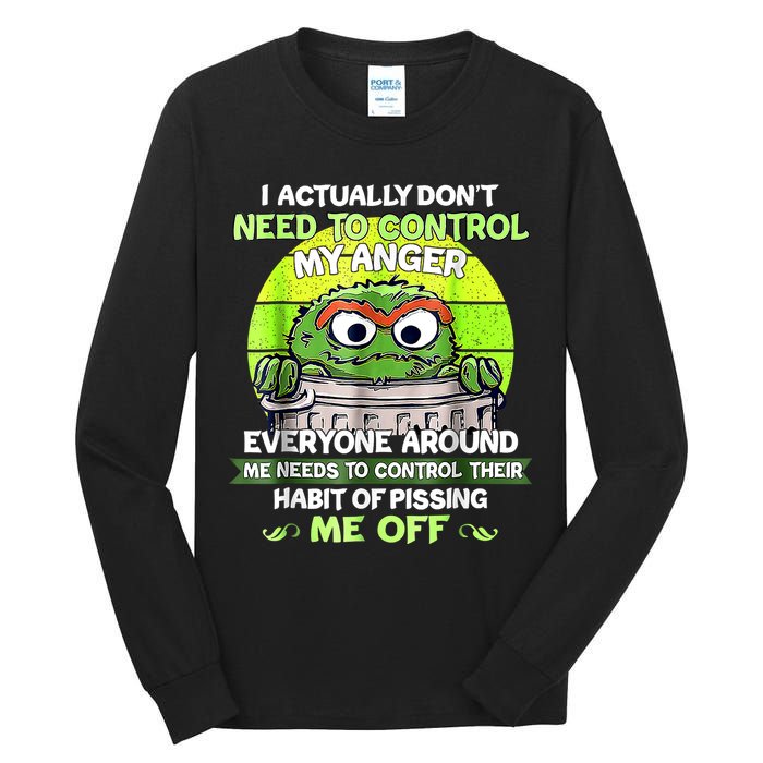 I Actually Dont Need To Control My Anger Everyone Around Me Tall Long Sleeve T-Shirt