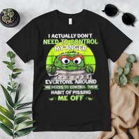 I Actually Dont Need To Control My Anger Everyone Around Me Premium T-Shirt