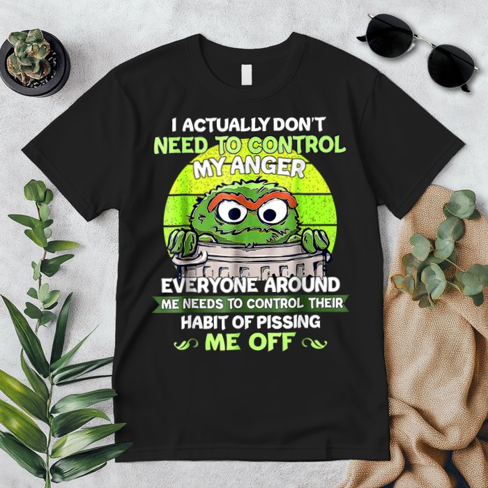 I Actually Dont Need To Control My Anger Everyone Around Me Premium T-Shirt