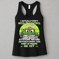 I Actually Dont Need To Control My Anger Everyone Around Me Womens Tank Top