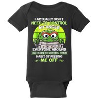 I Actually Dont Need To Control My Anger Everyone Around Me Baby Bodysuit