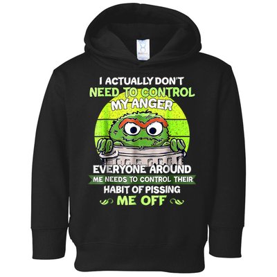 I Actually Dont Need To Control My Anger Everyone Around Me Toddler Hoodie