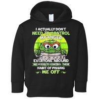 I Actually Dont Need To Control My Anger Everyone Around Me Toddler Hoodie