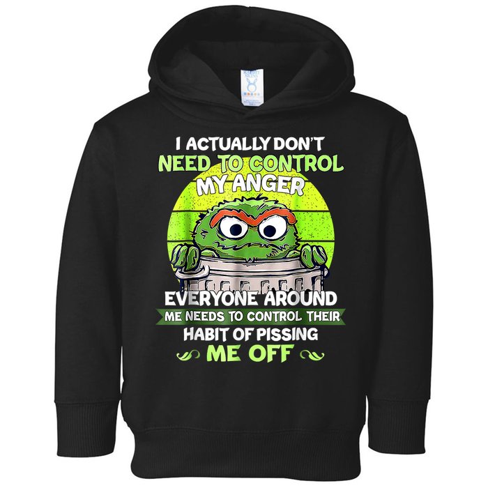 I Actually Dont Need To Control My Anger Everyone Around Me Toddler Hoodie