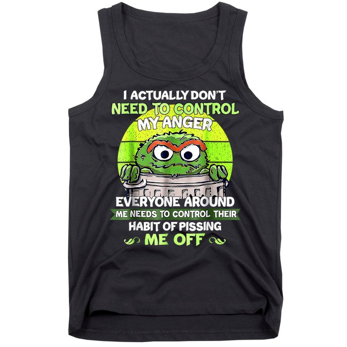 I Actually Dont Need To Control My Anger Everyone Around Me Tank Top