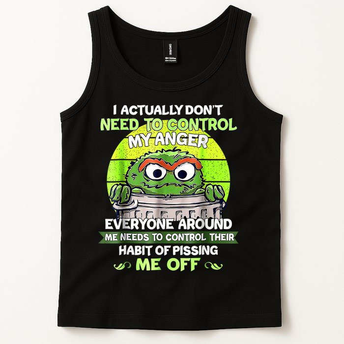 I Actually Dont Need To Control My Anger Everyone Around Me Tank Top