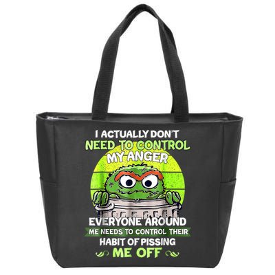 I Actually Dont Need To Control My Anger Everyone Around Me Zip Tote Bag