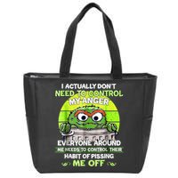 I Actually Dont Need To Control My Anger Everyone Around Me Zip Tote Bag