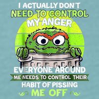 I Actually Dont Need To Control My Anger Everyone Around Me Sueded Cloud Jersey T-Shirt