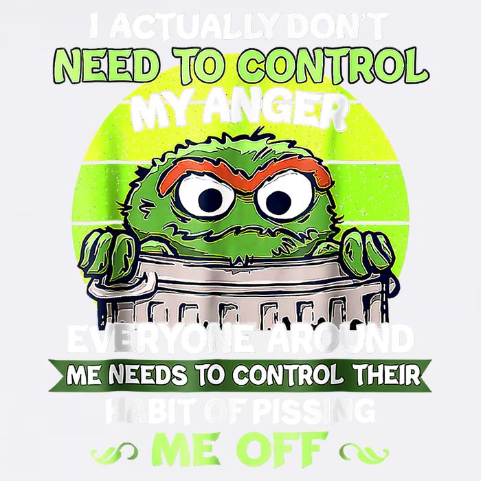 I Actually Dont Need To Control My Anger Everyone Around Me Garment-Dyed Sweatshirt